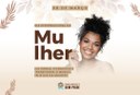 DIA DA MULHER - 08 DE MARÇO 